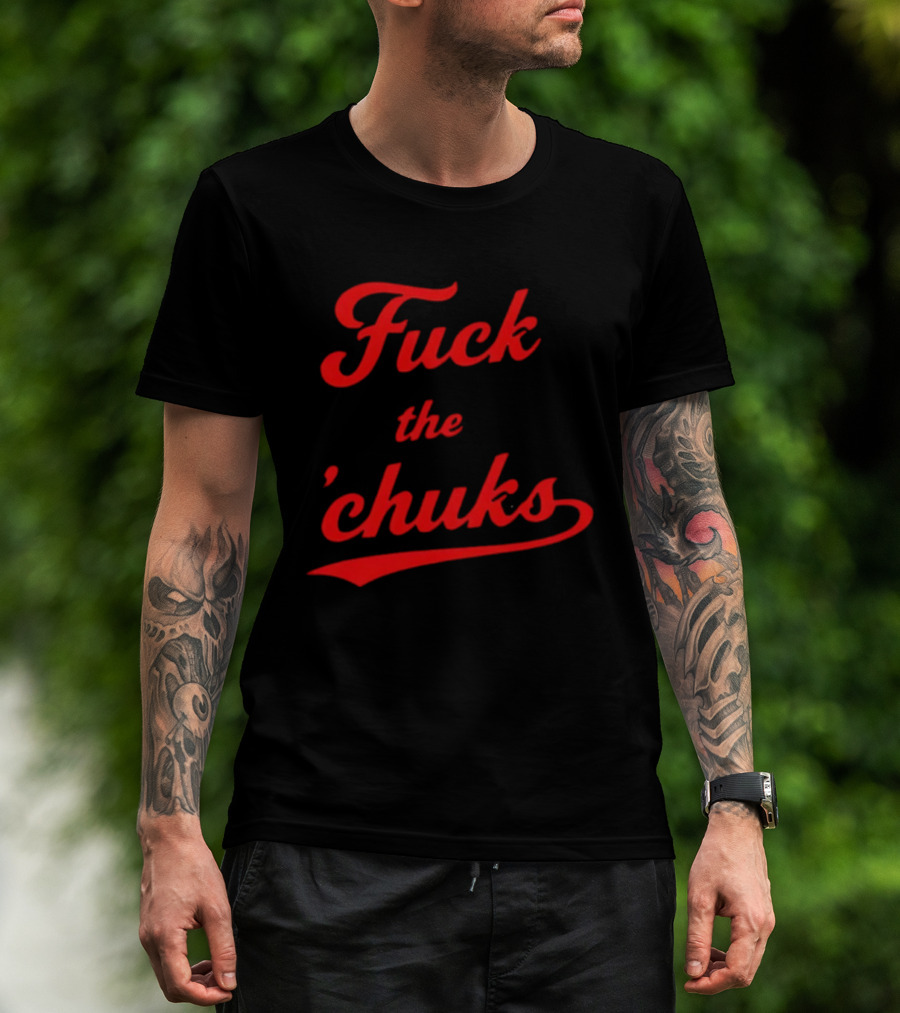 Fuck The Chucks Bold Red Script T-Shirt