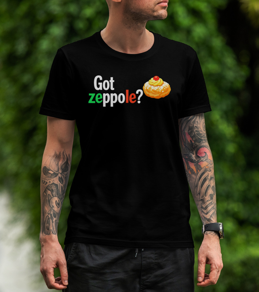Got Zeppole Italian Dessert Treat T-Shirt