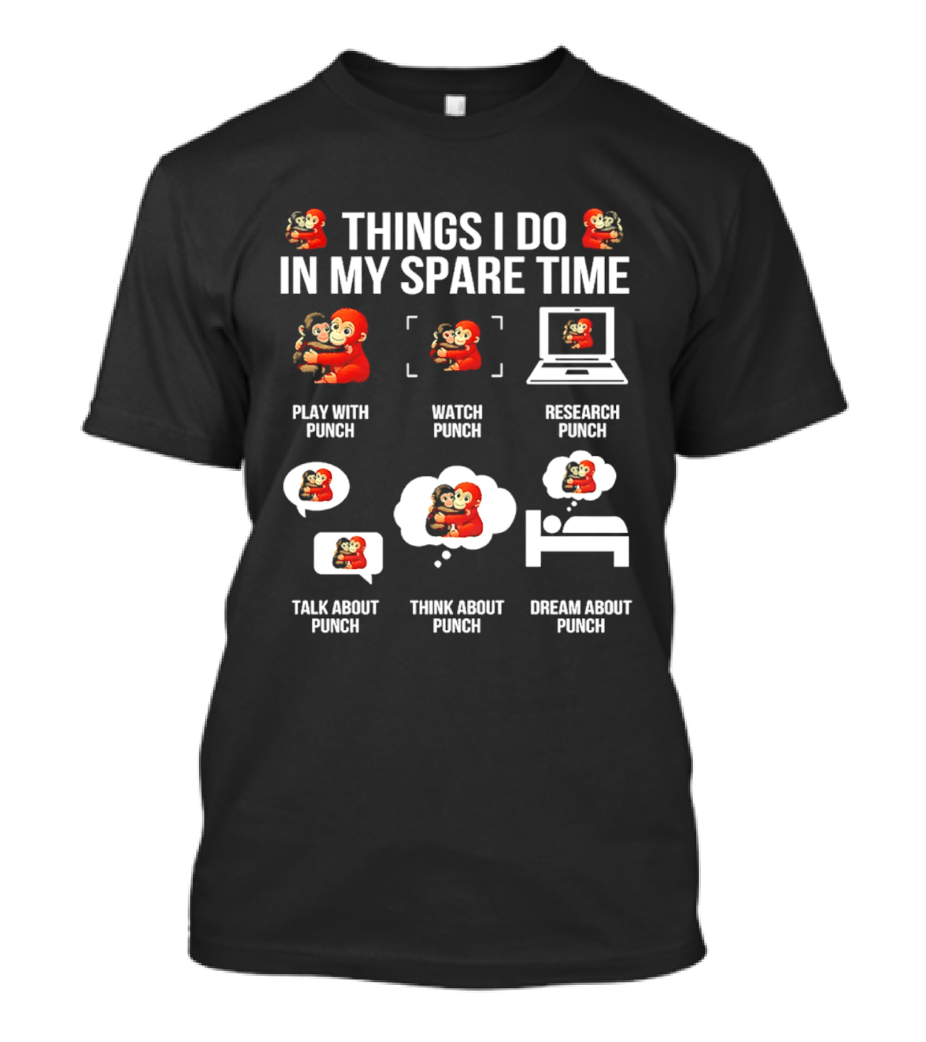 Things I Do In My Spare Time Play Research Talk Think Dream About Punch Monkey T-Shirt