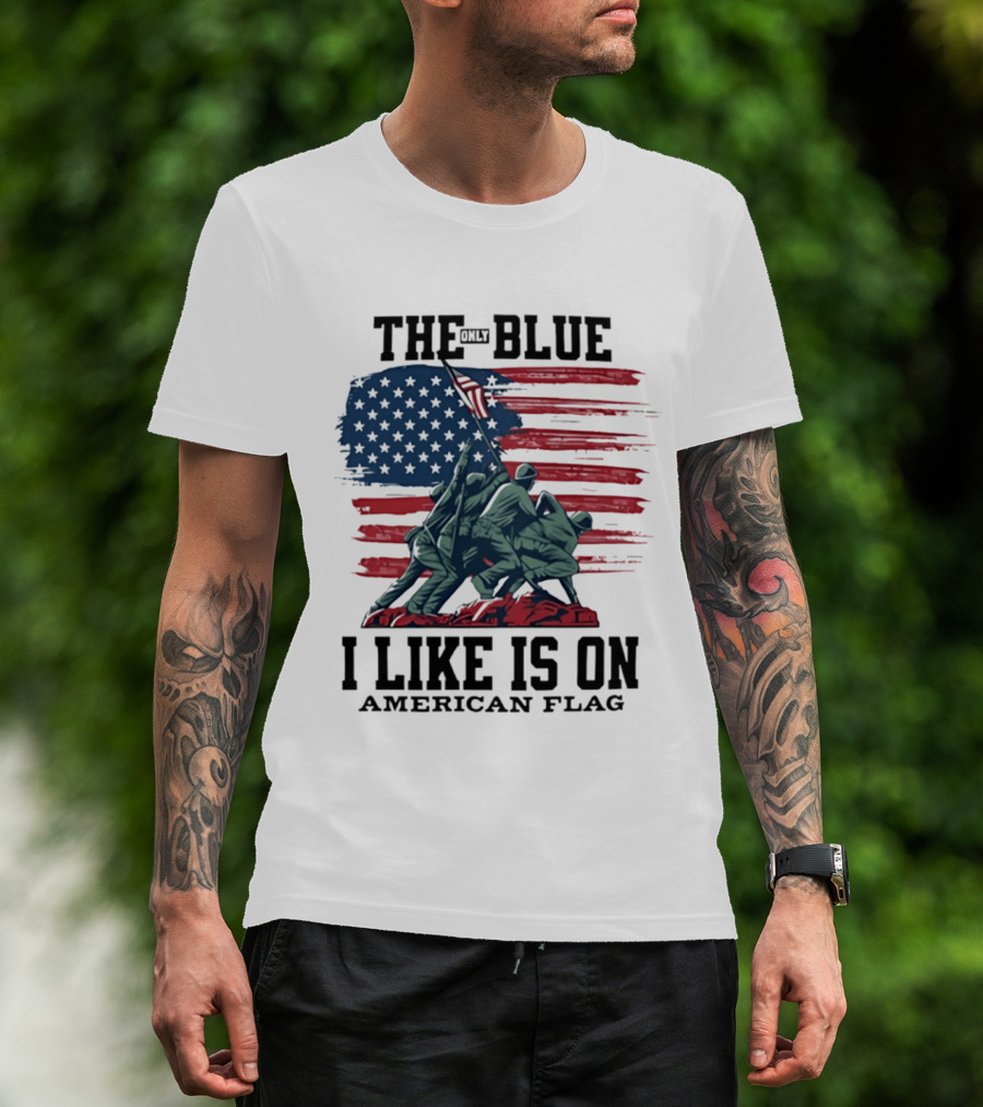 The Only Blue I Like Is On American Flag Iwo Jima Marines T-Shirt