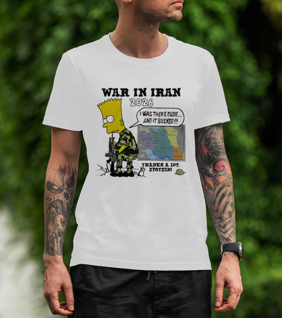 War In Iran 2026 I Was There Thanks A Lot Epstein T-Shirt