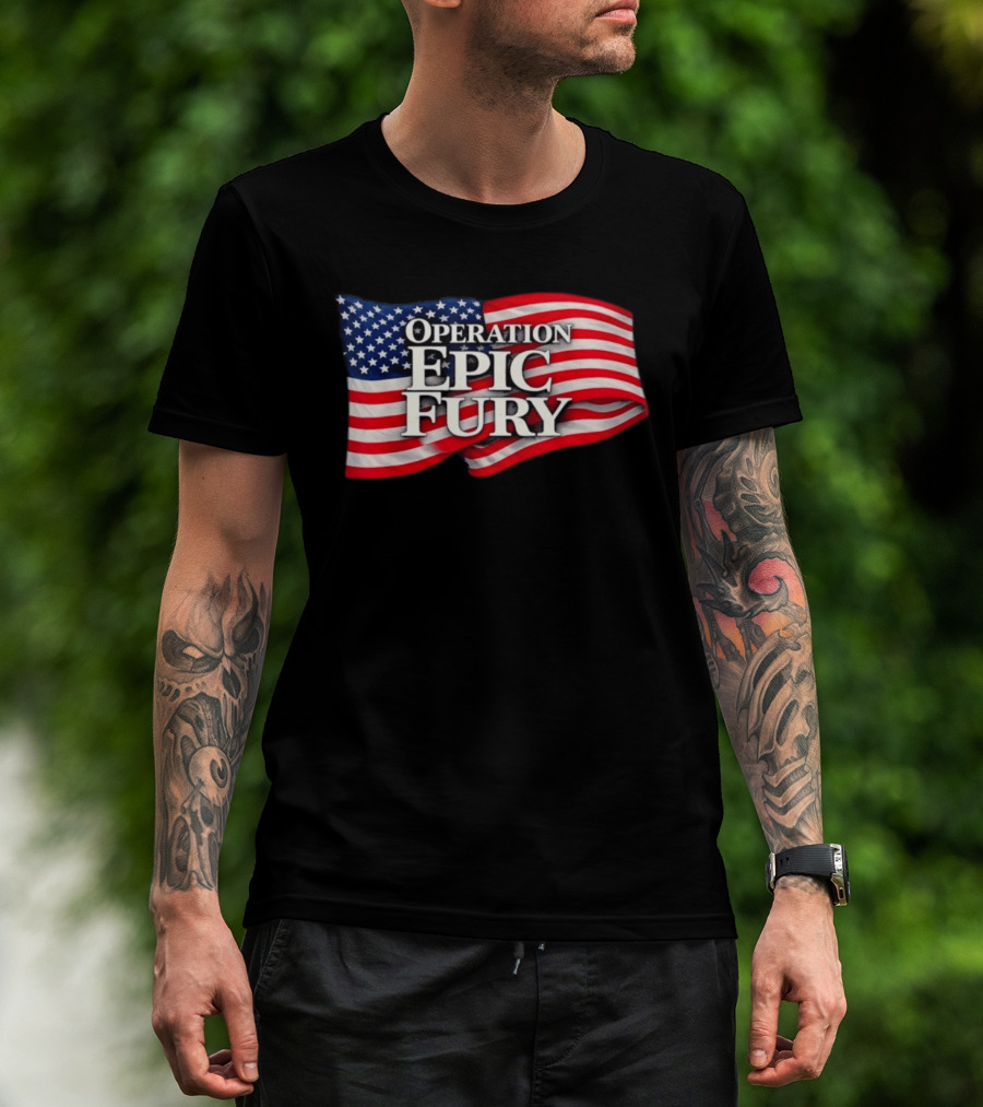 Operation Epic Fury USA Flag Military Patriotic Army Tactical T-Shirt