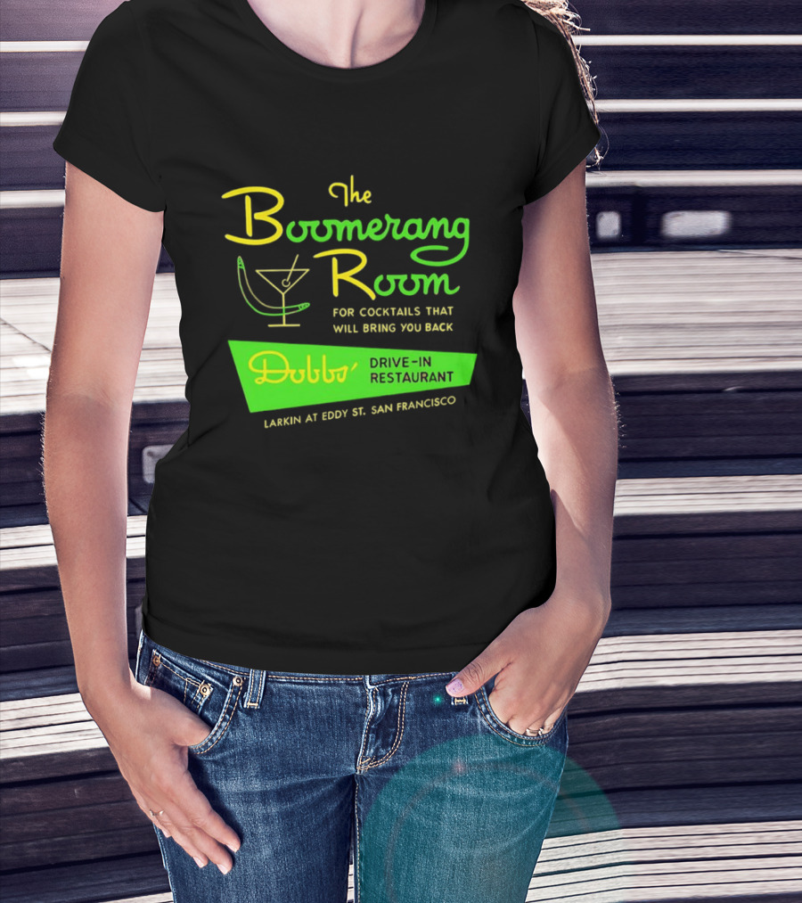 The Boomerang Room Dobbs Drive In Cocktails At Larkin And Eddy San Francisco T-Shirt