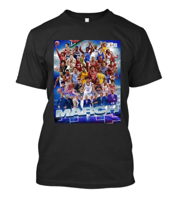 NCAA March Madness 2026 Men's Basketball March Is Here Baby Teams Players Coaches Fans Hype T-Shirt