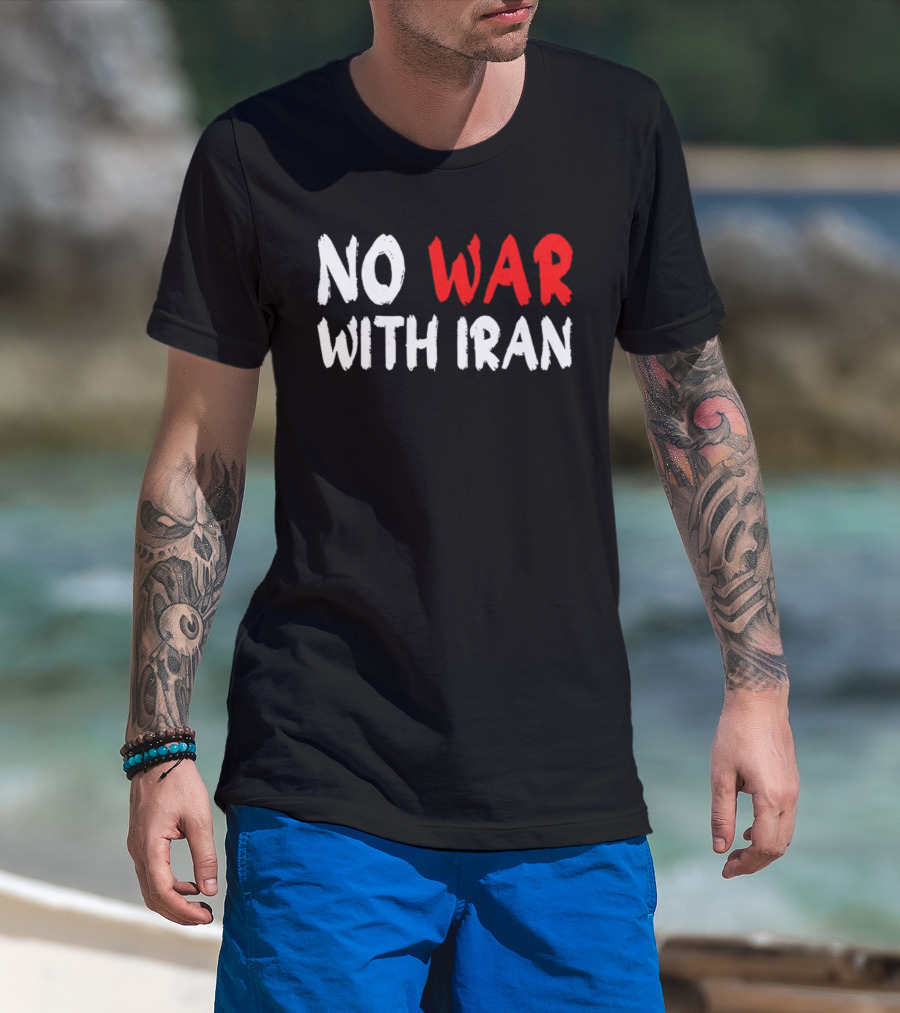 No War With Iran Anti War Peace Advocacy T-Shirt