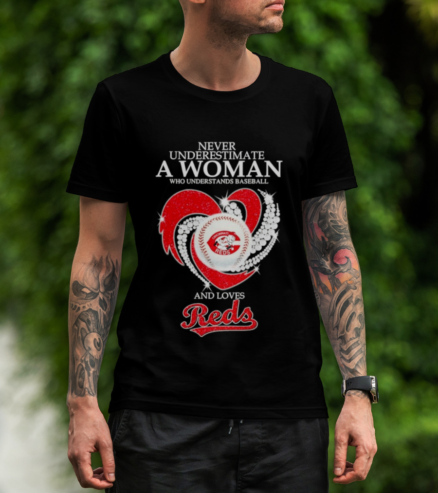 Never Underestimate A Woman Who Understands Baseball And Loves Cincinnati Reds Diamond Heart T-Shirt