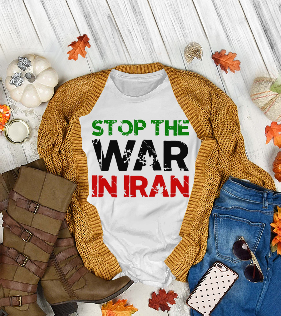 Stop The War In Iran T-Shirt