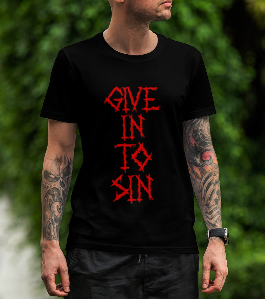GIVE IN TO SIN Red Block Letters T-Shirt