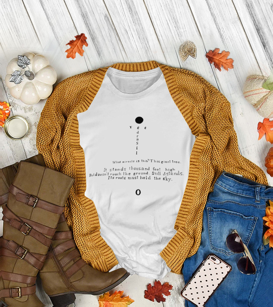 What Miracle Is This Yggdrasil Giant Tree Roots Hold the Sky T-Shirt