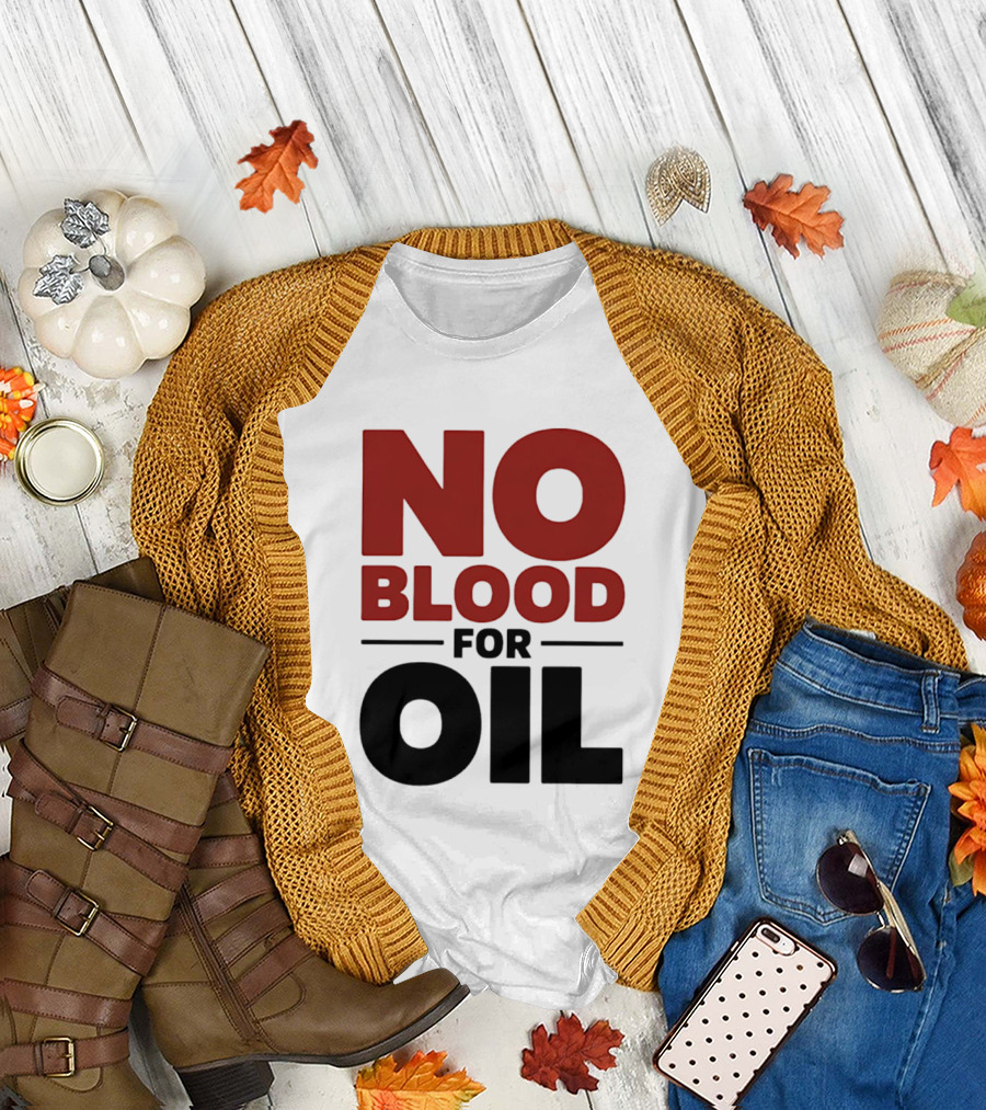 No blood for oil and T-Shirt