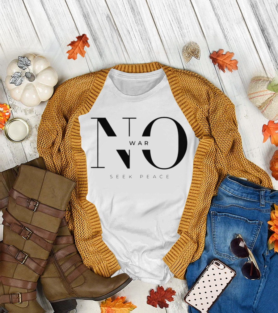 No War Seek Peace 2026 T-Shirt