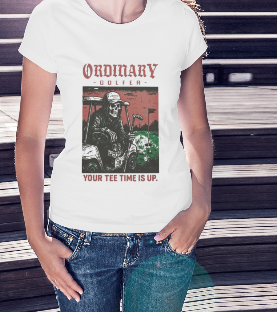 Ordinary Golfer Your Time Is Up T-Shirt