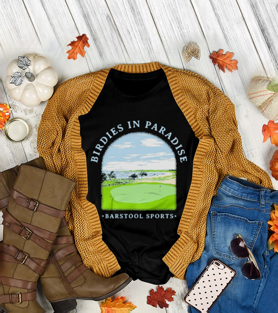 Birdies In Paradise Barstool Sports Golf Course Scene T-Shirt