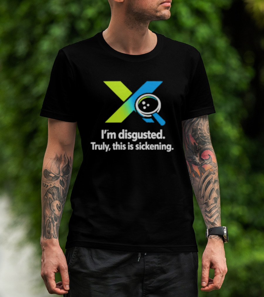 I'm Disgusted Truly This Is Sickening Magnifying Glass T-Shirt
