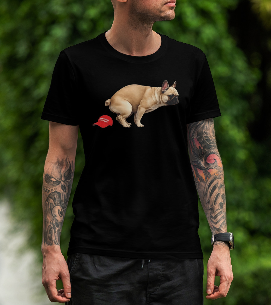 French Bulldog Pooping On Red Make America Great Again Hat T-Shirt
