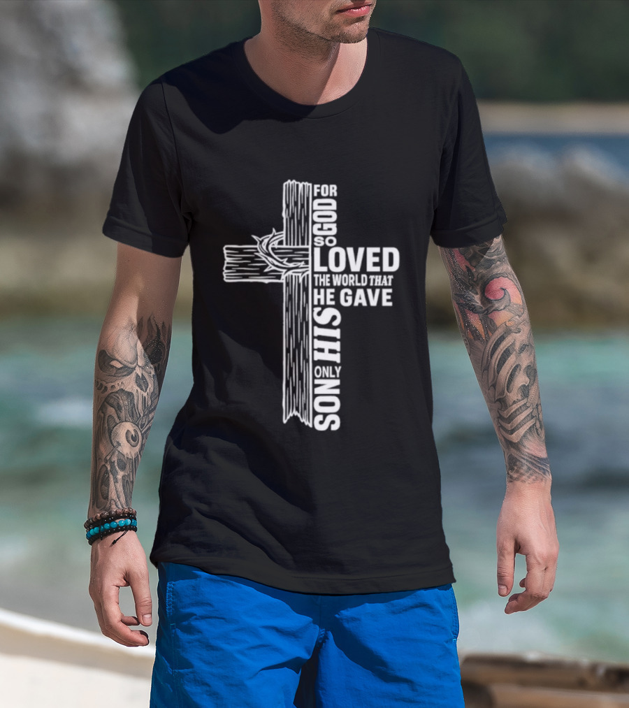 For God So Loved The World Cross T-Shirt