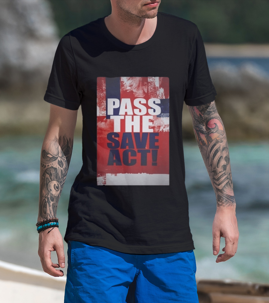 Pass The Save Act USA T-Shirt
