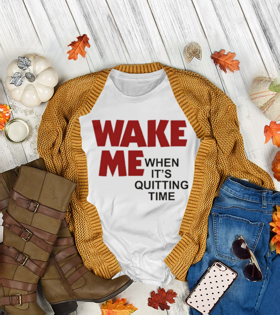 Wake Me When It's Quitting Time Bold Red and Black T-Shirt
