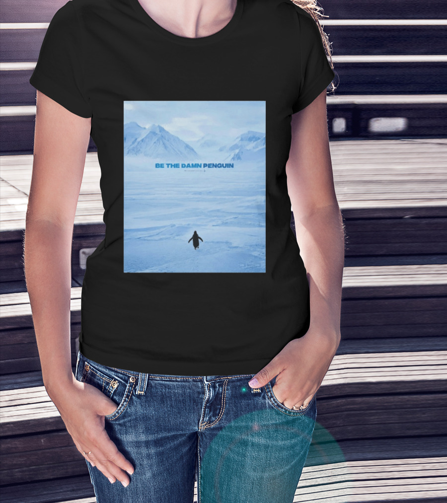 Be The Damn Penguin Antarctic Mountains Scene T-Shirt