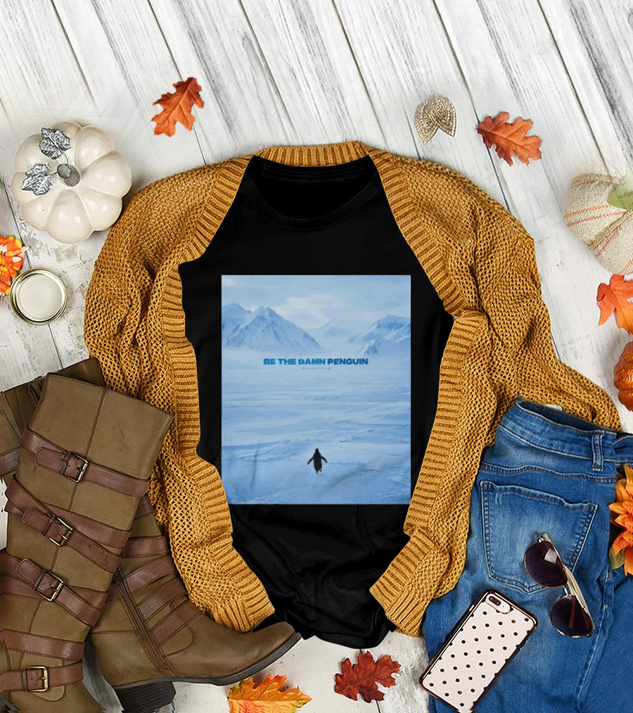 Be the Damn Penguin Antarctic Mountains Scene T-Shirt