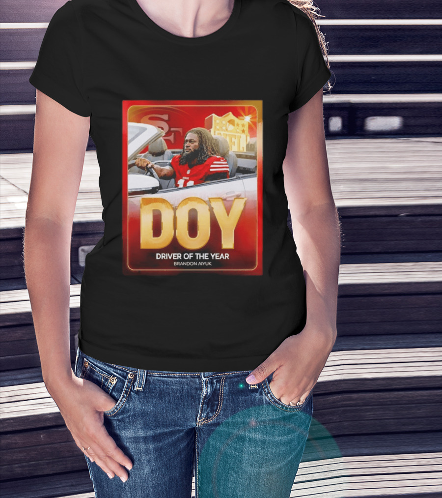 Brandon Aiyuk DOY Driver Of The Year SF NFL 49ers T-Shirt