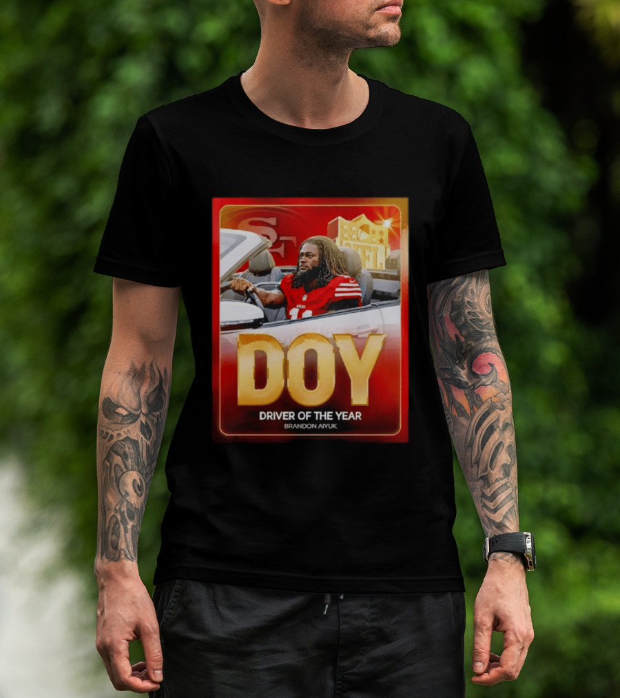 Brandon Aiyuk DOY Driver Of The Year SF NFL 49ers T-Shirt
