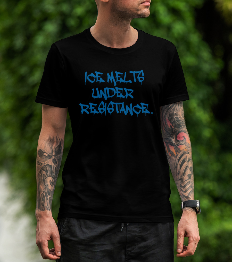 ICE Melts Under Resistance Dripping Graffiti T-Shirt