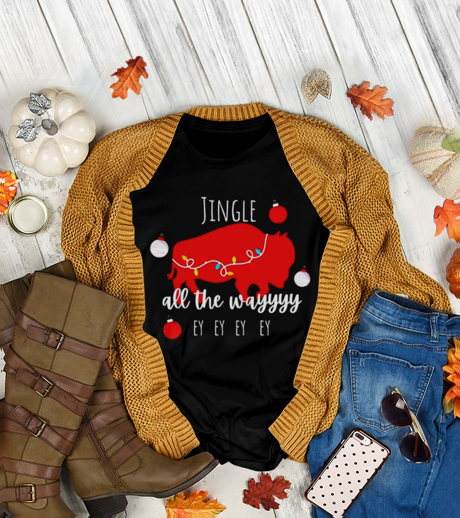 Jingle All the Wayyy Ey Ey Ey Buffalo Christmas T-Shirt