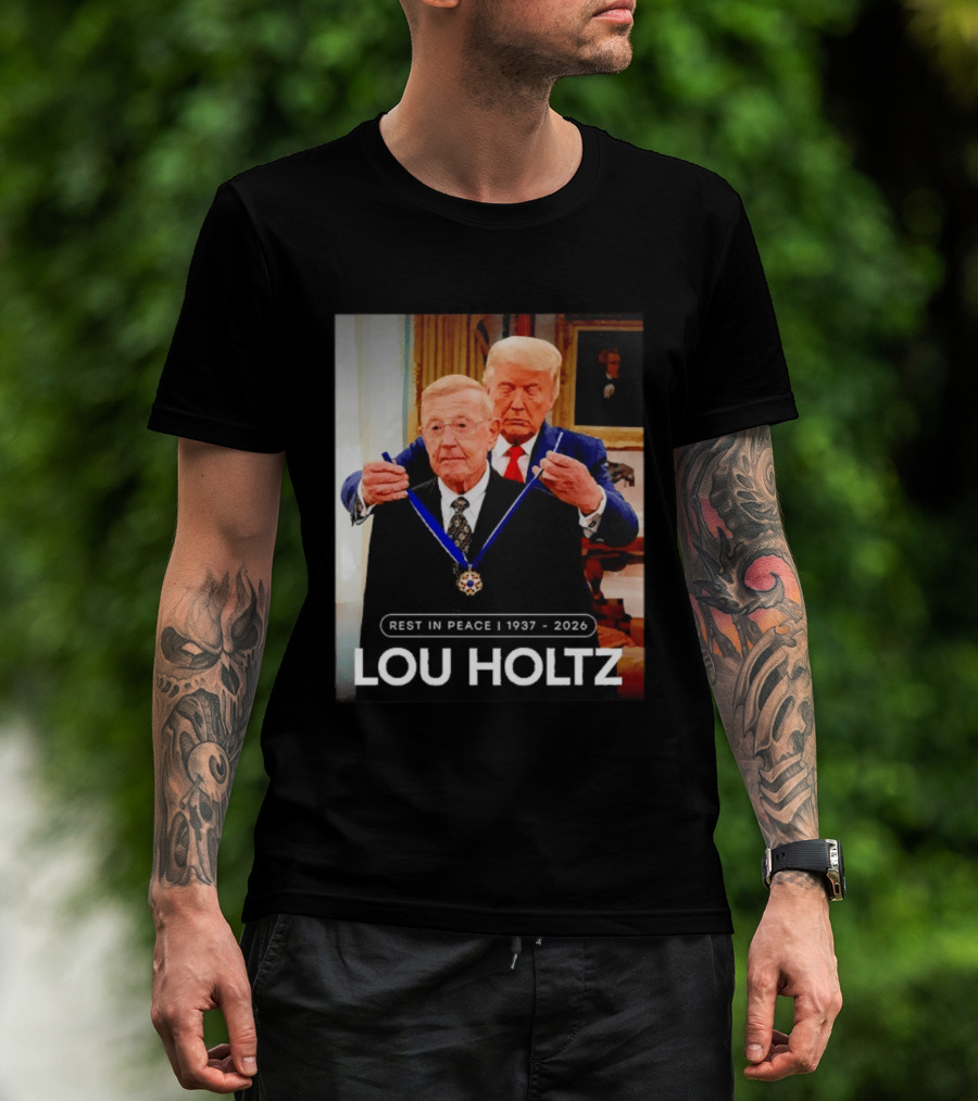 Rest In Peace Lou Holtz 1937 2026 Presidential Medal Award T-Shirt