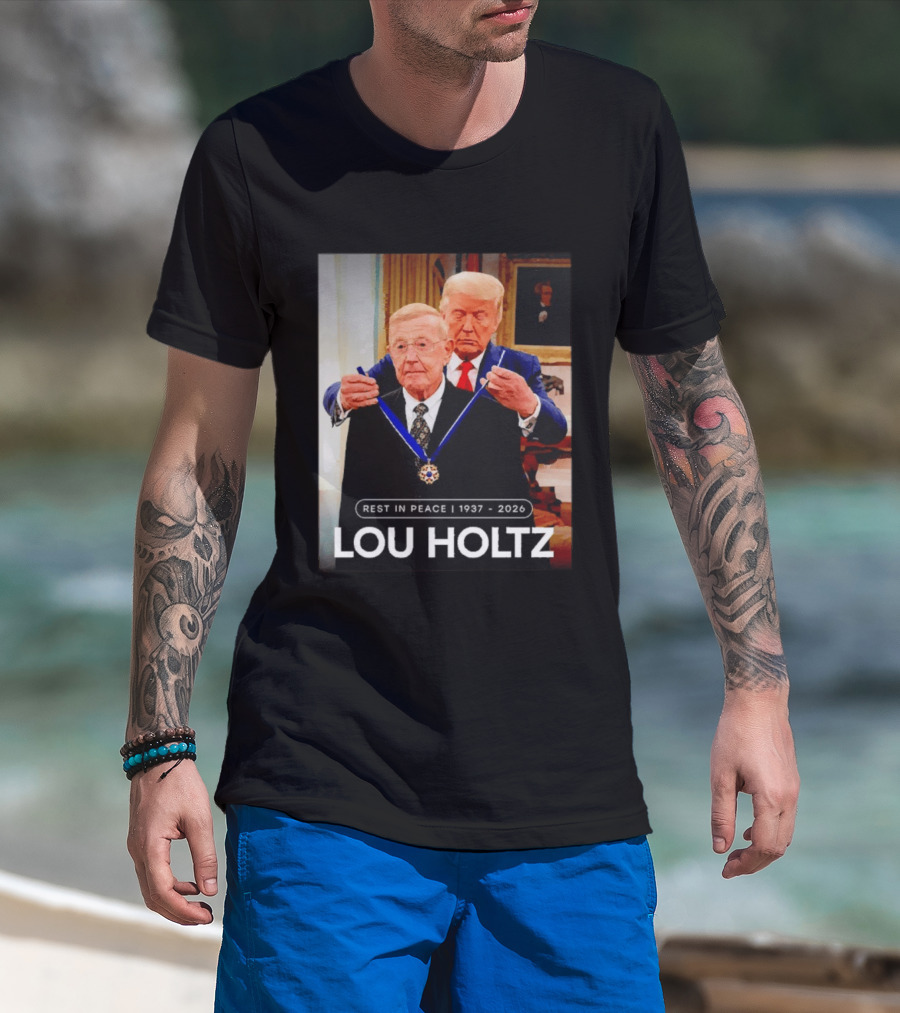 Rest In Peace Lou Holtz 1937 2026 Presidential Medal Award T-Shirt