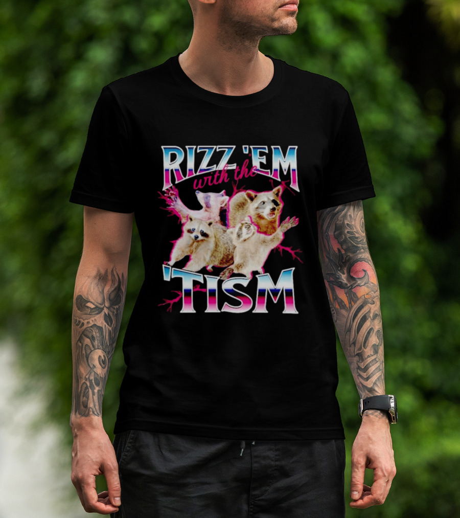 Rizz 'Em With The Tism Raccoon Humor T-Shirt