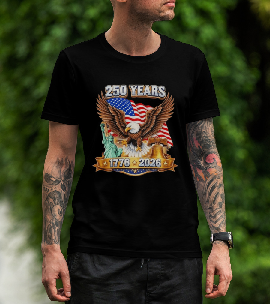 American Flag Eagle Liberty Bell Statue Of Liberty 250 Years 1776 2026 T-Shirt