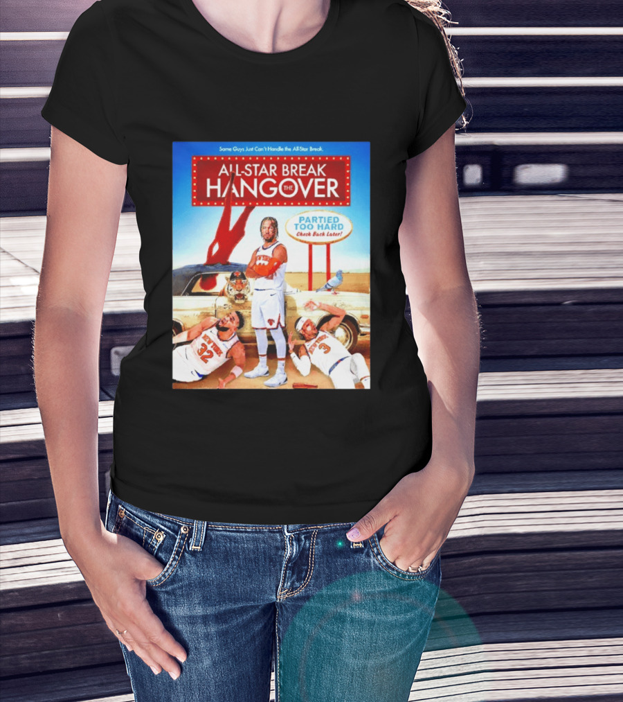 All Star Break Hangover Partied Too Hard New York Knicks Basketball Fun T-Shirt