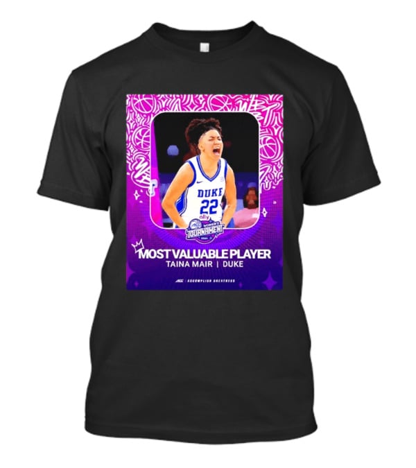 ACC Women's Tournament 2026 Most Valuable Player Taina Mair Duke Basketball T-Shirt