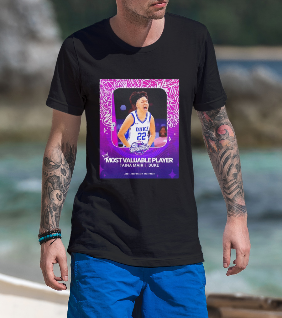 ACC Women's Tournament 2026 Most Valuable Player Taina Mair Duke Basketball T-Shirt