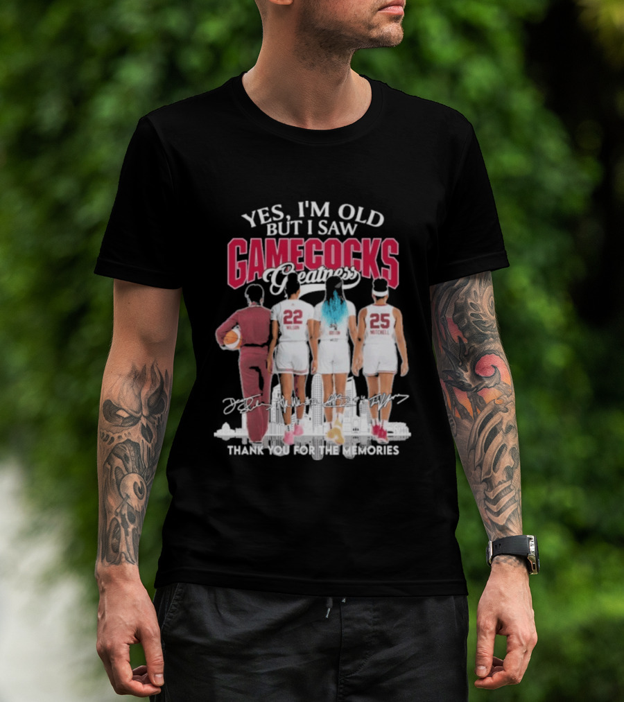 Yes I'm Old But I Saw Gamecocks Greatness Thank You For The Memories T-Shirt