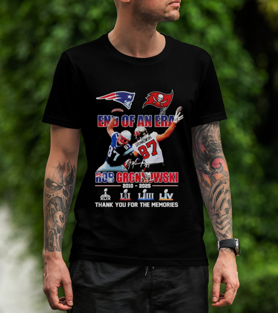 End Of An Era Rob Gronkowski New England Patriots Tampa Bay Buccaneers Thank You For The Memories Super Bowl LI LIII LV T-Shirt