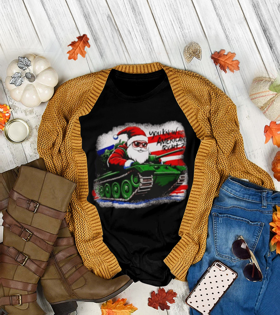 Santa Tank You Know I'm American Right Christmas Patriotic T-Shirt