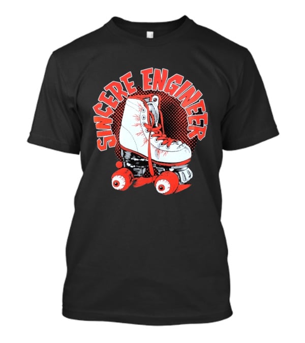Sincere Engineer Roller Skate T-Shirt