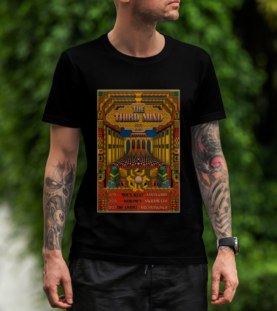 The Third Mind March 2026 Moe's Alley Santa Cruz Harlow's Sacramento The Chapel San Francisco T-Shirt