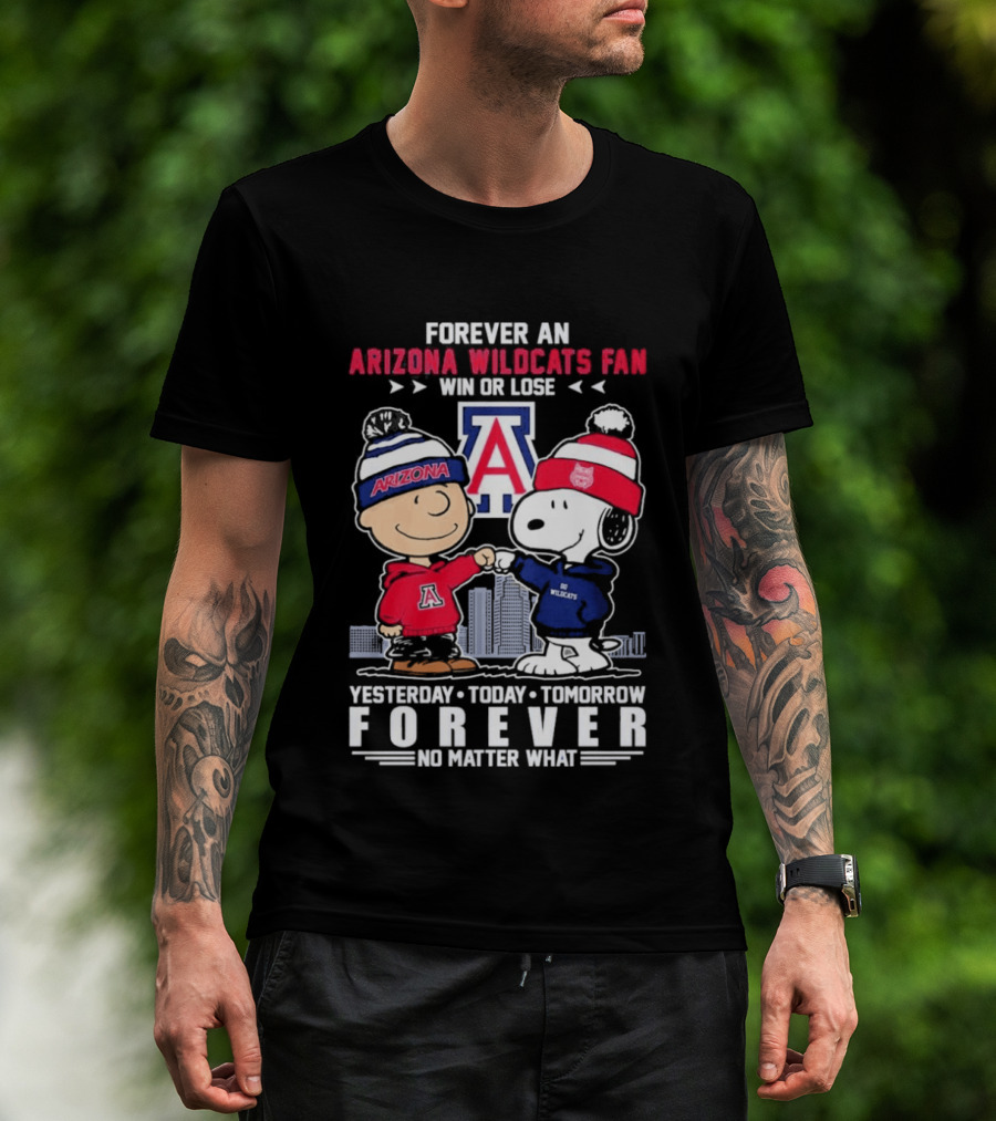 Forever An Arizona Wildcats Fan Snoopy Peanuts Yesterday Today Tomorrow No Matter What T-Shirt
