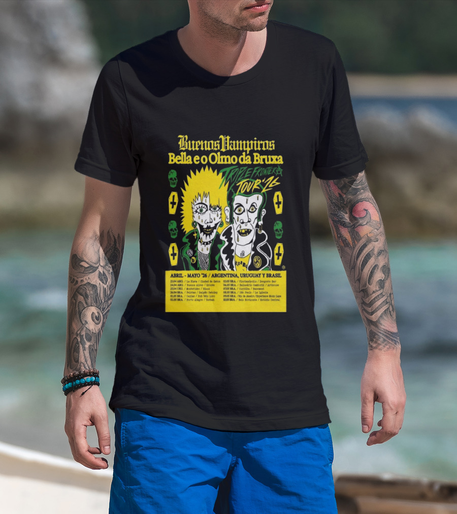 Buenos Vampiros Bella E O Olmo Da Bruxa Triple Frontera Tour '26 Abril Mayo Argentina Uruguay Brasil T-Shirt