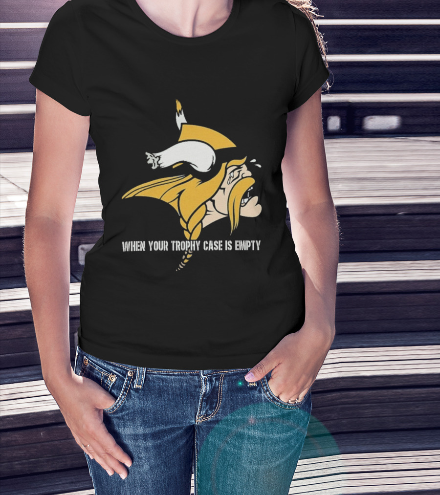 Minnesota Vikings When Your Trophy Case Is Empty Viking Crying T-Shirt