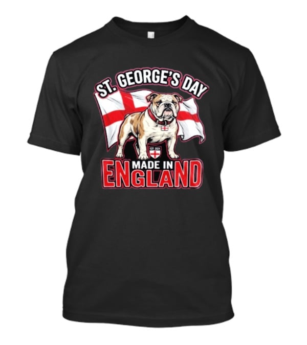 St George's Day Bulldog England Made In England T-Shirt