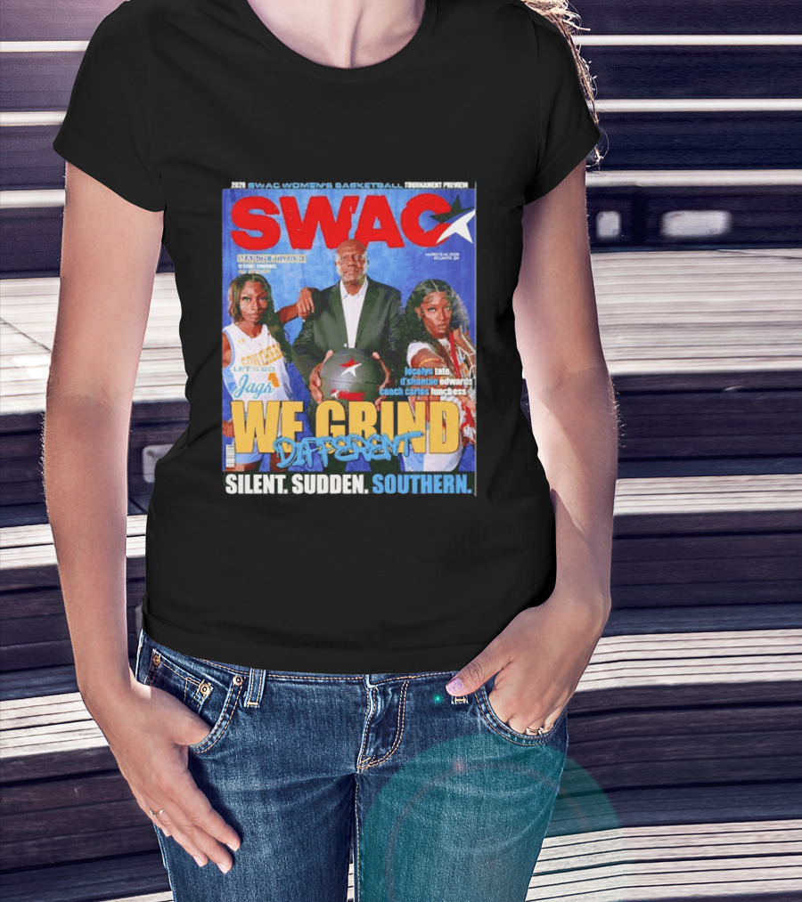 SWAC Women's Basketball Tournament Preview We Grind Different Silent Sudden Southern March Edition 2020 T-Shirt