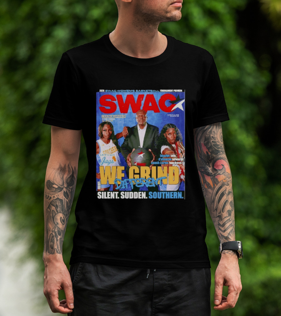 SWAC Women's Basketball Tournament Preview We Grind Different Silent Sudden Southern March Edition 2020 T-Shirt