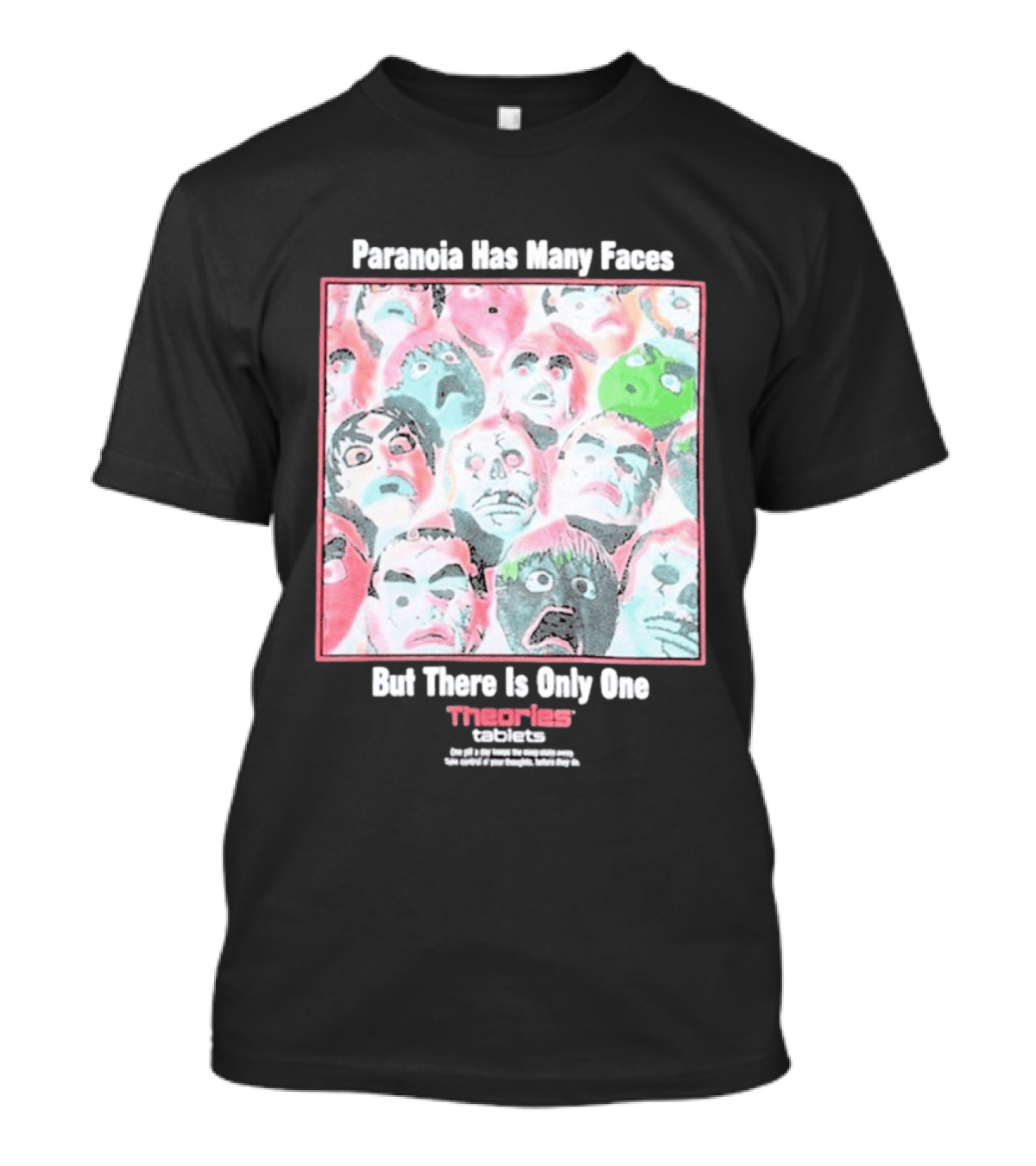 Paranoia Has Many Faces But There Is Only One Theories Of Atlantis Tablets T-Shirt