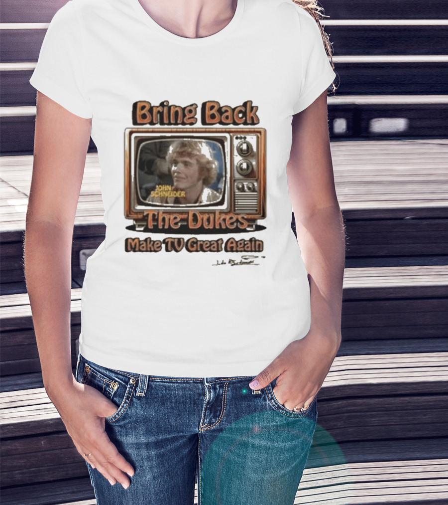 Bring Back The Dukes John Schneider Make TV Great Again Retro TV T-Shirt
