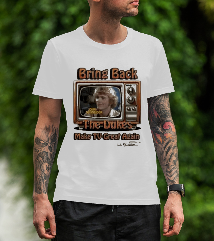 Bring Back The Dukes John Schneider Make TV Great Again Retro TV T-Shirt