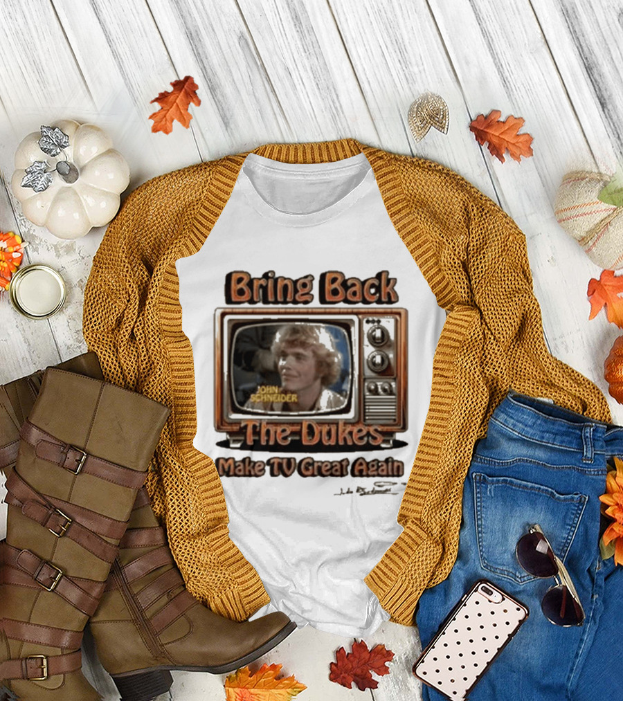 Bring Back The Dukes John Schneider Make TV Great Again Retro TV T-Shirt